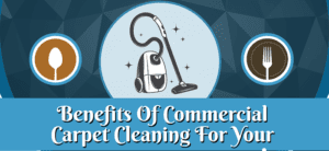 Benefits Of Commercial Carpet Cleaning